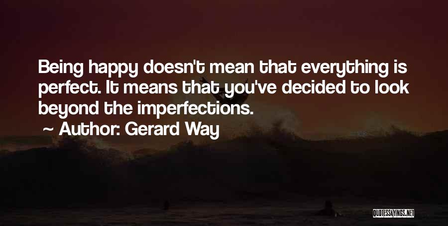 Gerard Way Life Quotes By Gerard Way