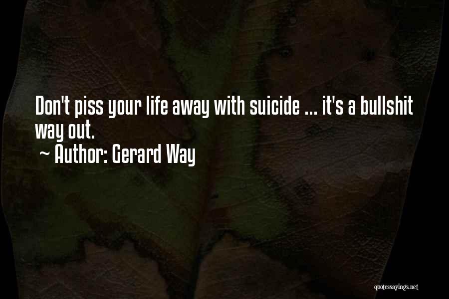 Gerard Way Life Quotes By Gerard Way