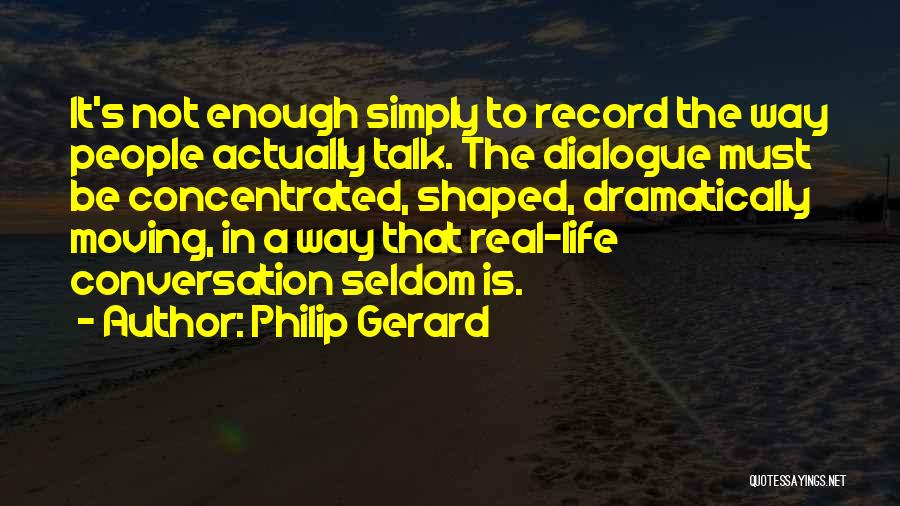 Gerard Way Life Quotes By Philip Gerard