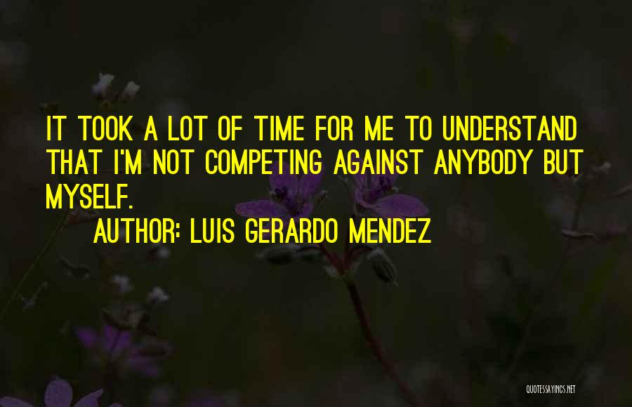 Gerardo Quotes By Luis Gerardo Mendez