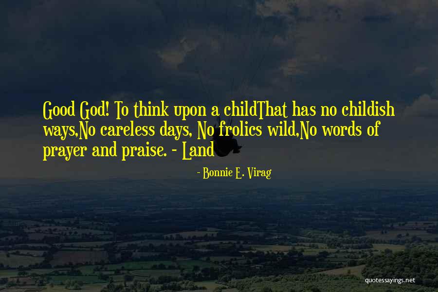 Gerazancik Quotes By Bonnie E. Virag Gerazancik Quotes By Bonnie E. Virag