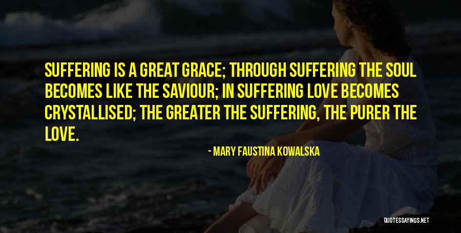 Gerchel Quotes By Mary Faustina Kowalska Gerchel Quotes By Mary Faustina Kowalska