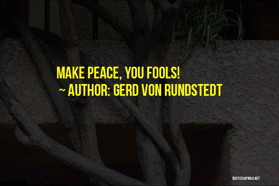 Gerd Von Rundstedt Quotes 492424