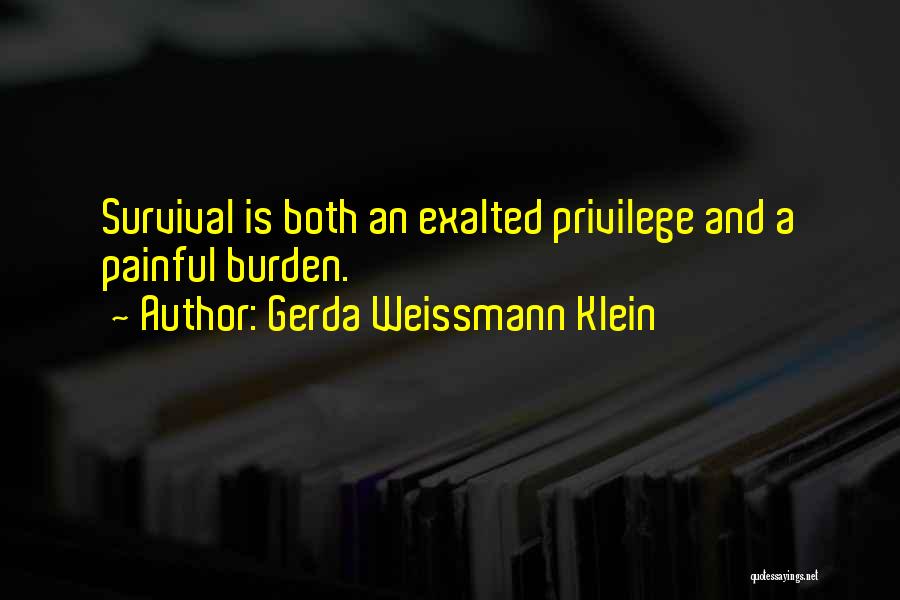 Gerda Quotes By Gerda Weissmann Klein