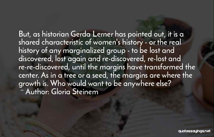Gerda Quotes By Gloria Steinem