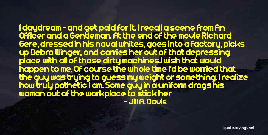 Gere Quotes By Jill A. Davis Gere Quotes By Jill A. Davis