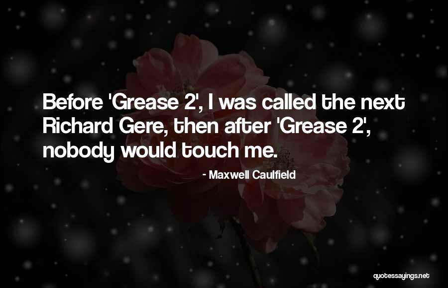 Gere Quotes By Maxwell Caulfield Gere Quotes By Maxwell Caulfield