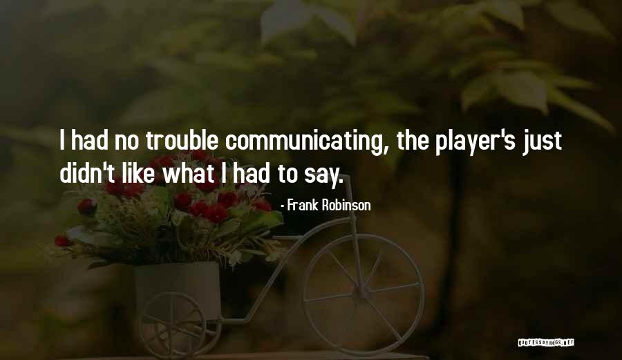 Gereben Zita Quotes By Frank Robinson Gereben Zita Quotes By Frank Robinson