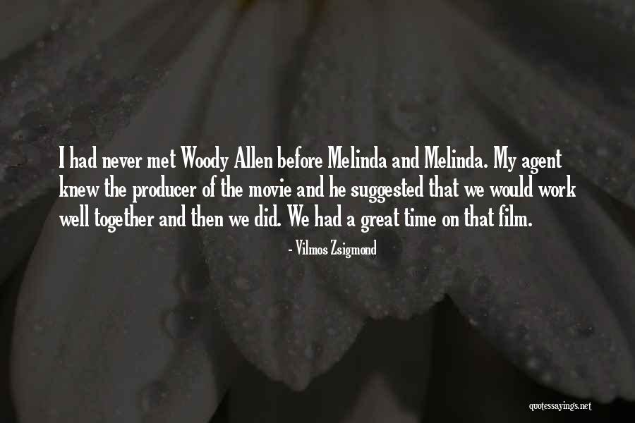Gerek Meinhardt Quotes By Vilmos Zsigmond Gerek Meinhardt Quotes By Vilmos Zsigmond