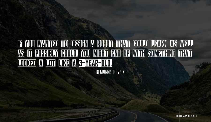 Gerfried Nebe Quotes By Alison Gopnik Gerfried Nebe Quotes By Alison Gopnik