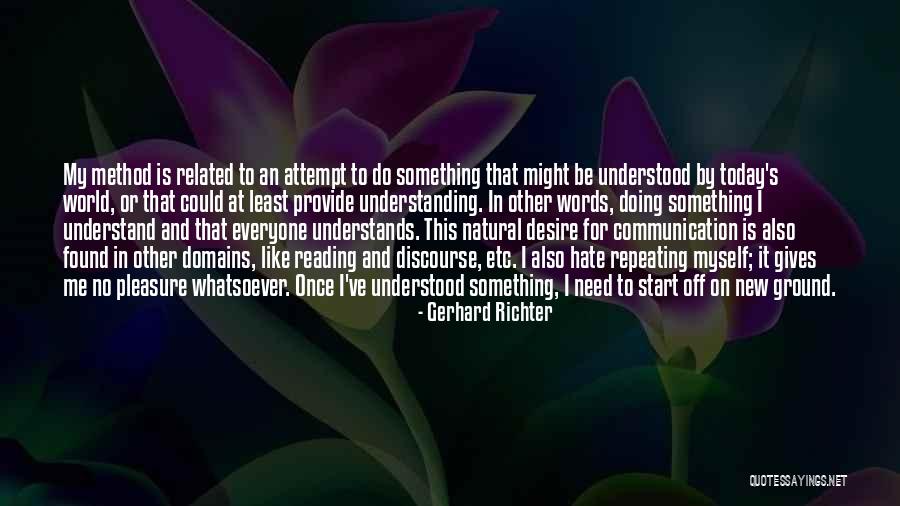 Gerhard Richter Quotes 1318949 Gerhard Richter Quotes 1318949