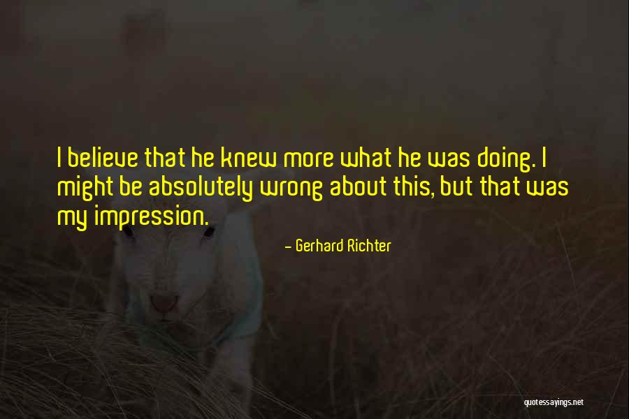 Gerhard Richter Quotes 1835336 Gerhard Richter Quotes 1835336