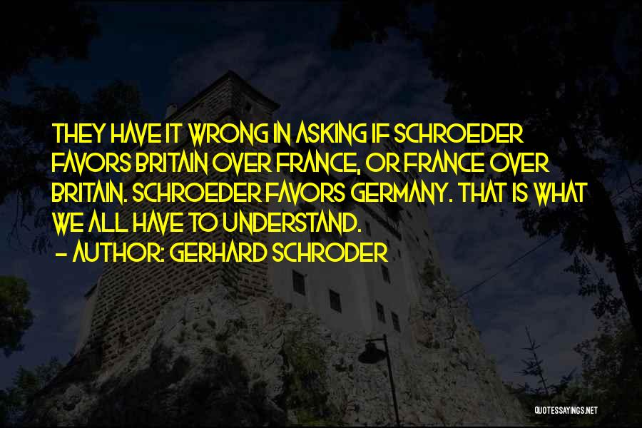 Gerhard Schroeder Quotes By Gerhard Schroder