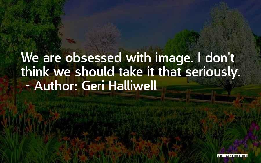 Geri Halliwell Quotes 1896318