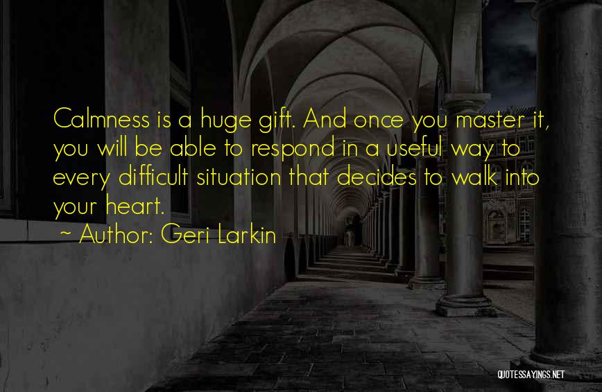 Geri Larkin Quotes 1160721