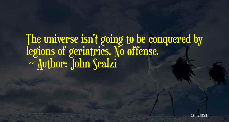 Geriatrics Quotes By John Scalzi