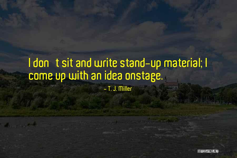 Gerichteter Quotes By T. J. Miller Gerichteter Quotes By T. J. Miller