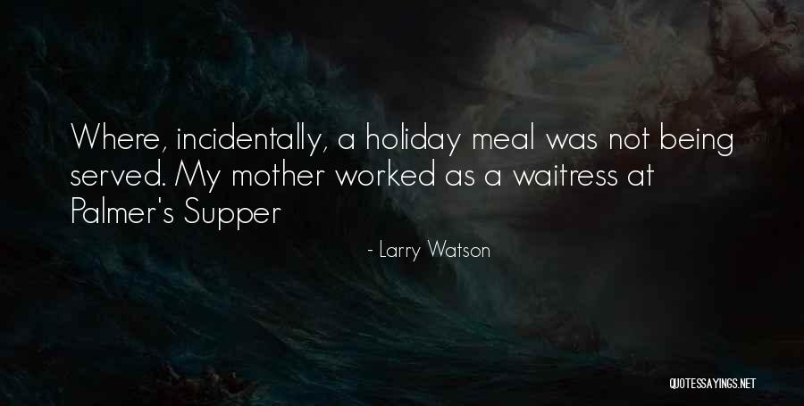 Gerimus Quotes By Larry Watson Gerimus Quotes By Larry Watson
