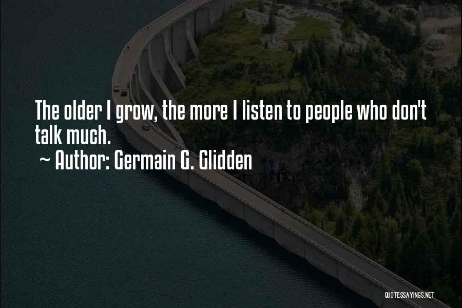 Germain G. Glidden Quotes 1578087