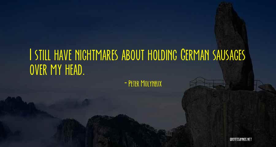 German Sausage Quotes By Peter Molyneux German Sausage Quotes By Peter Molyneux