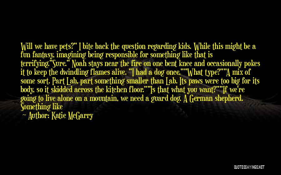 German Shepherd Dog Quotes By Katie McGarry