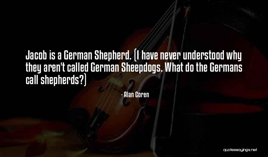 German Shepherd Quotes By Alan Coren