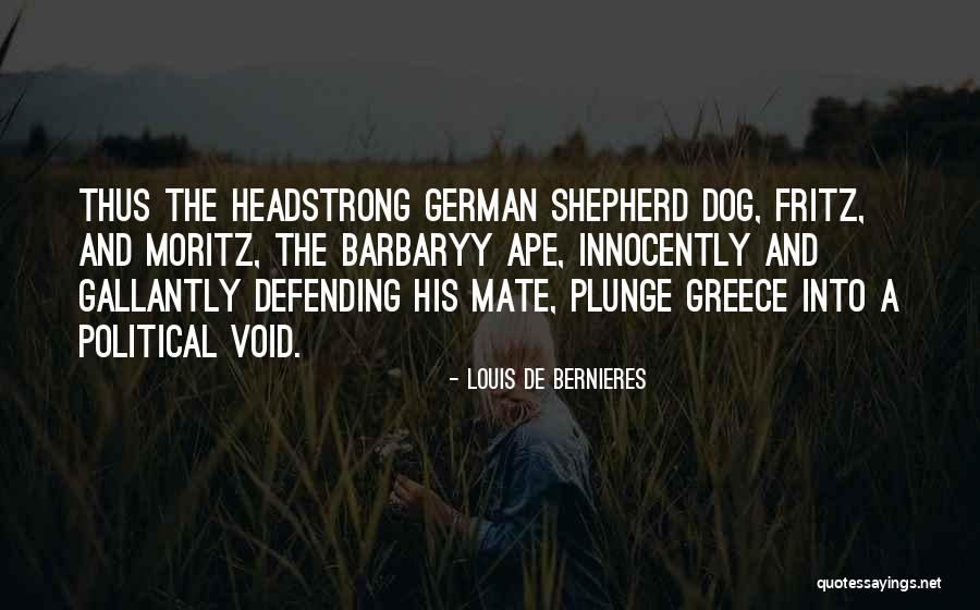 German Shepherd Quotes By Louis De Bernieres