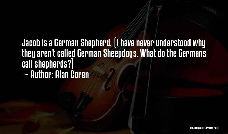 German Shepherds Quotes By Alan Coren