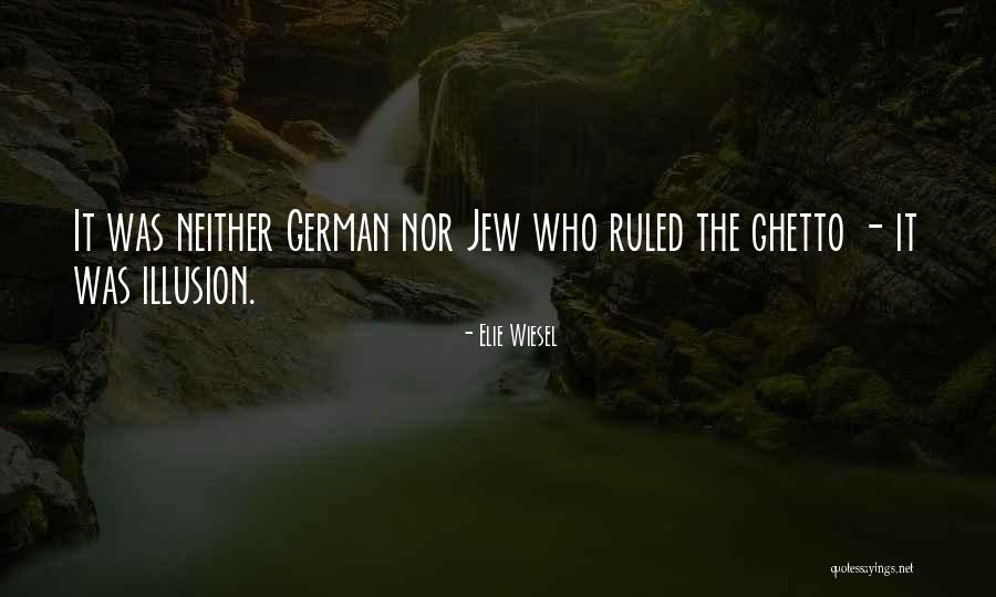 German Ww2 Quotes By Elie Wiesel German Ww2 Quotes By Elie Wiesel