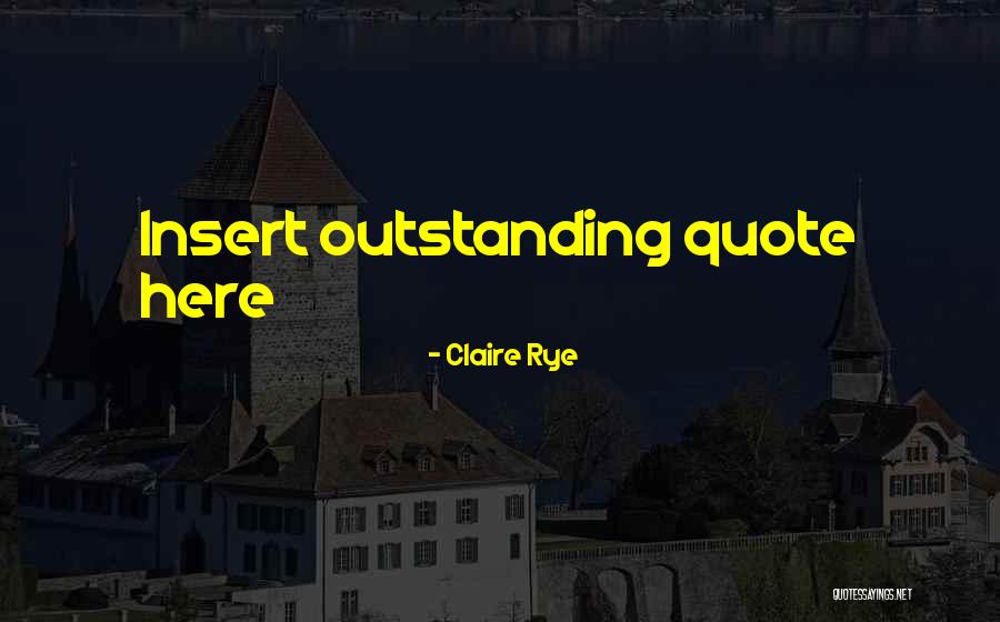 Germanos Smartphones Quotes By Claire Rye Germanos Smartphones Quotes By Claire Rye