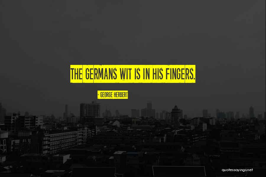 Germans Quotes By George Herbert Germans Quotes By George Herbert