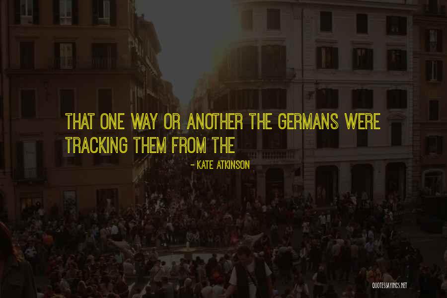 Germans Quotes By Kate Atkinson Germans Quotes By Kate Atkinson