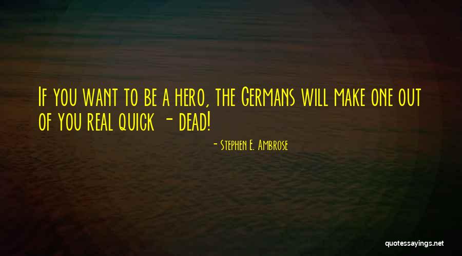 Germans Quotes By Stephen E. Ambrose Germans Quotes By Stephen E. Ambrose
