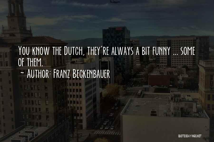 Germany Funny Quotes By Franz Beckenbauer