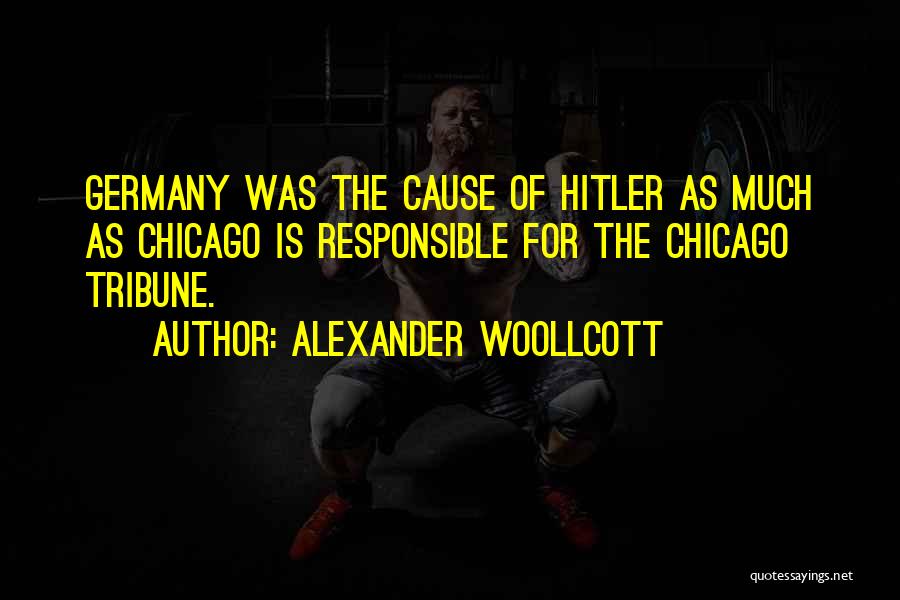 Germany Hitler Quotes By Alexander Woollcott