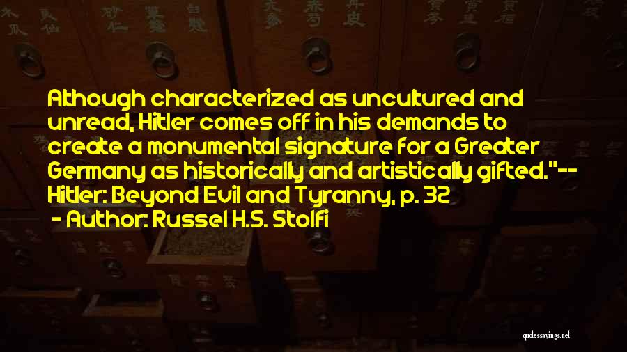 Germany Hitler Quotes By Russel H.S. Stolfi