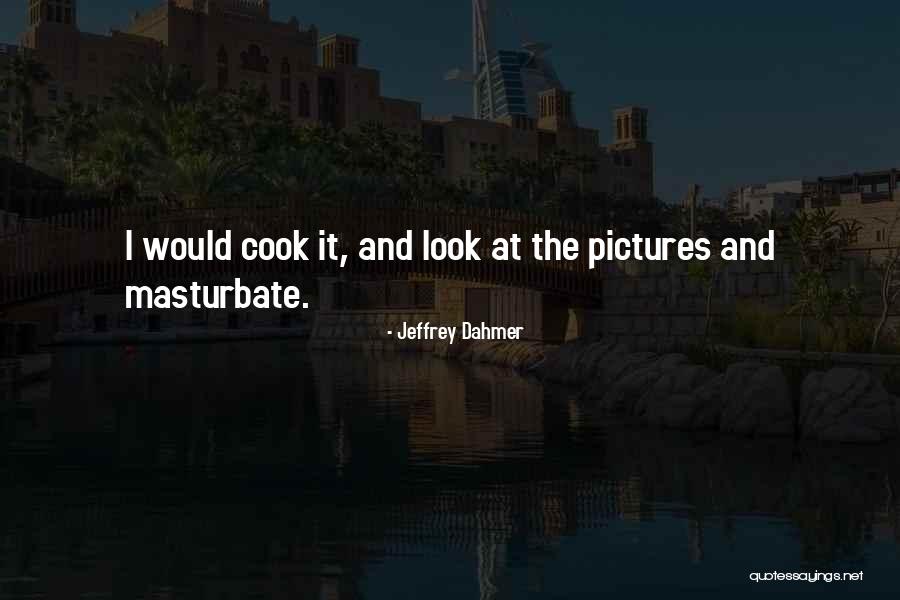 Germany In Ww2 Quotes By Jeffrey Dahmer Germany In Ww2 Quotes By Jeffrey Dahmer