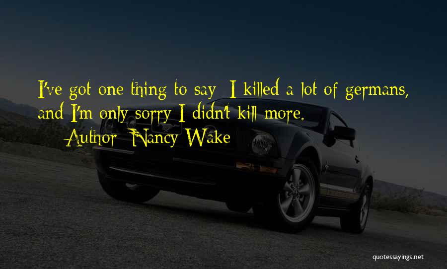 Germany Ww2 Quotes By Nancy Wake