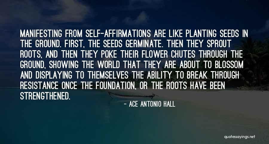 Germinate Seeds Quotes By Ace Antonio Hall Germinate Seeds Quotes By Ace Antonio Hall