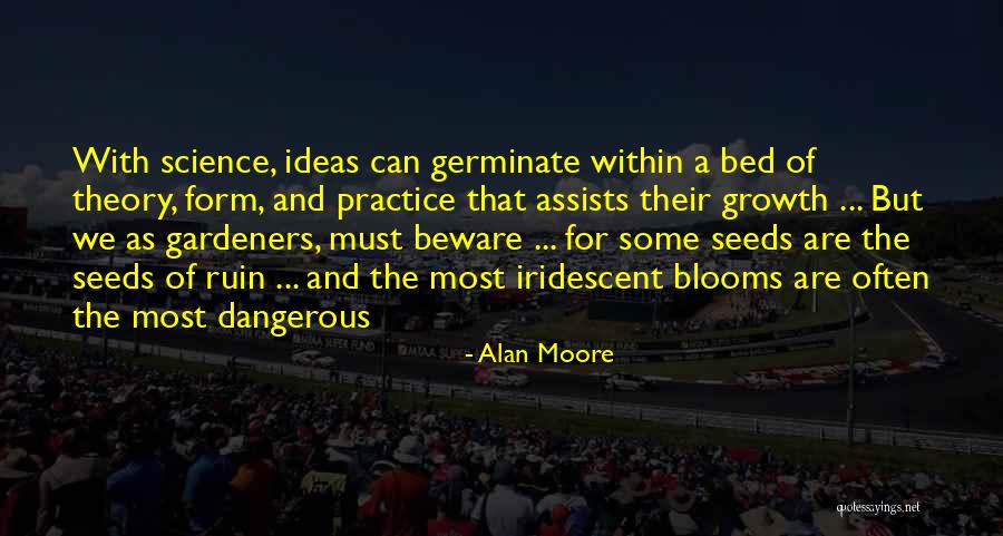 Germinate Seeds Quotes By Alan Moore Germinate Seeds Quotes By Alan Moore