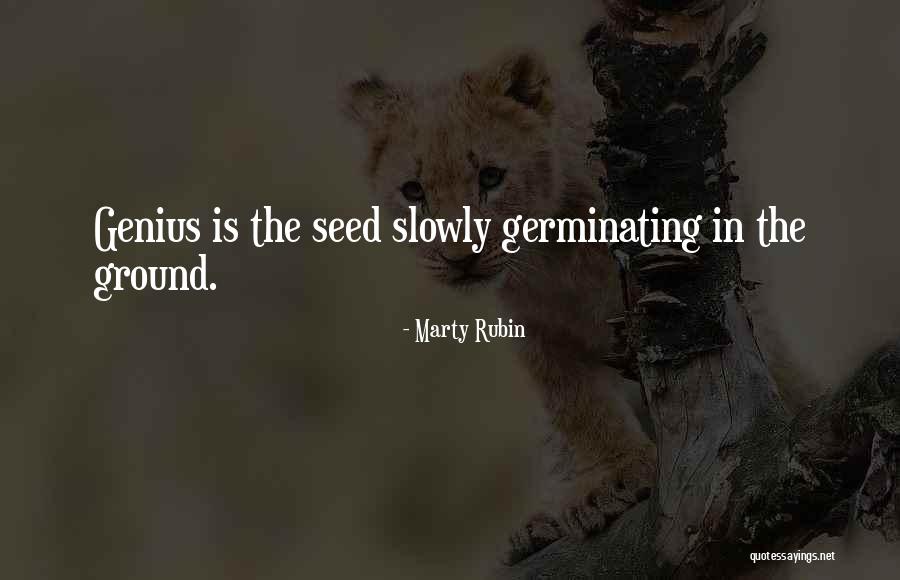 Germinating Quotes By Marty Rubin Germinating Quotes By Marty Rubin