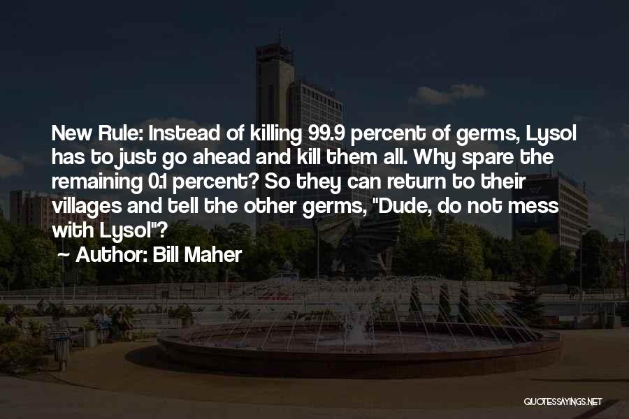 Germs Quotes By Bill Maher