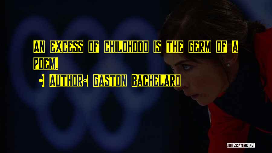 Germs Quotes By Gaston Bachelard