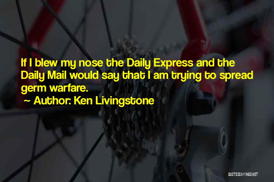 Germs Quotes By Ken Livingstone