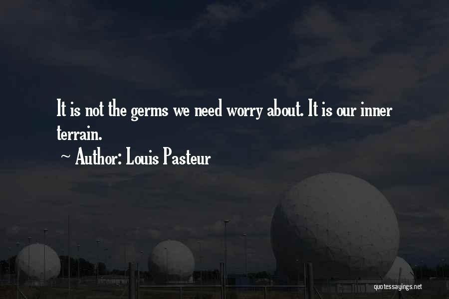 Germs Quotes By Louis Pasteur