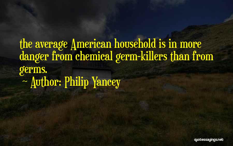Germs Quotes By Philip Yancey
