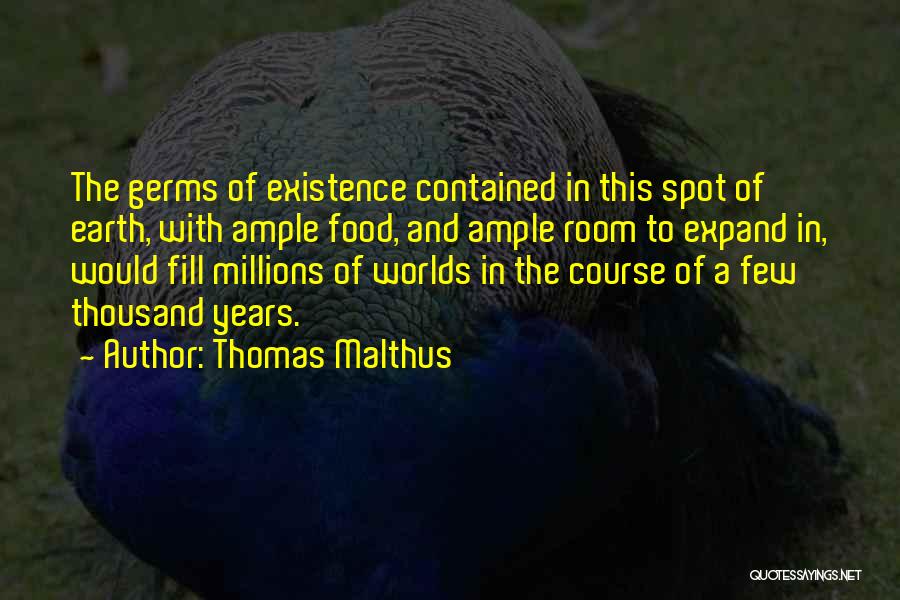 Germs Quotes By Thomas Malthus