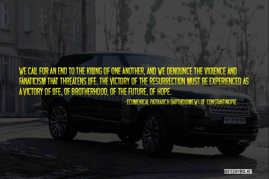 Gerner And Kearns Quotes By Ecumenical Patriarch Bartholomew I Of Constantinople Gerner And Kearns Quotes By Ecumenical Patriarch Bartholomew I Of Constantinople