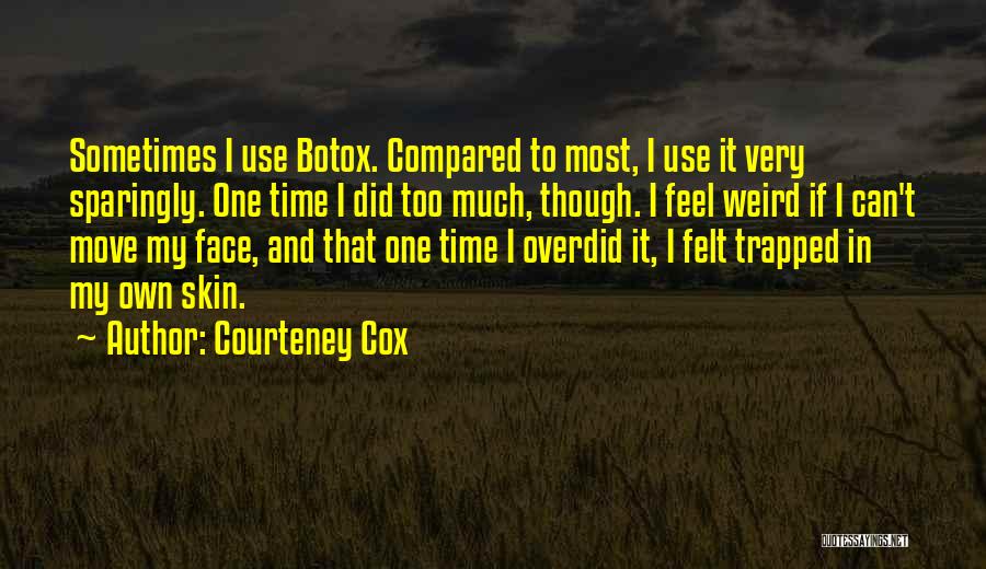 Gerobak Jualan Quotes By Courteney Cox