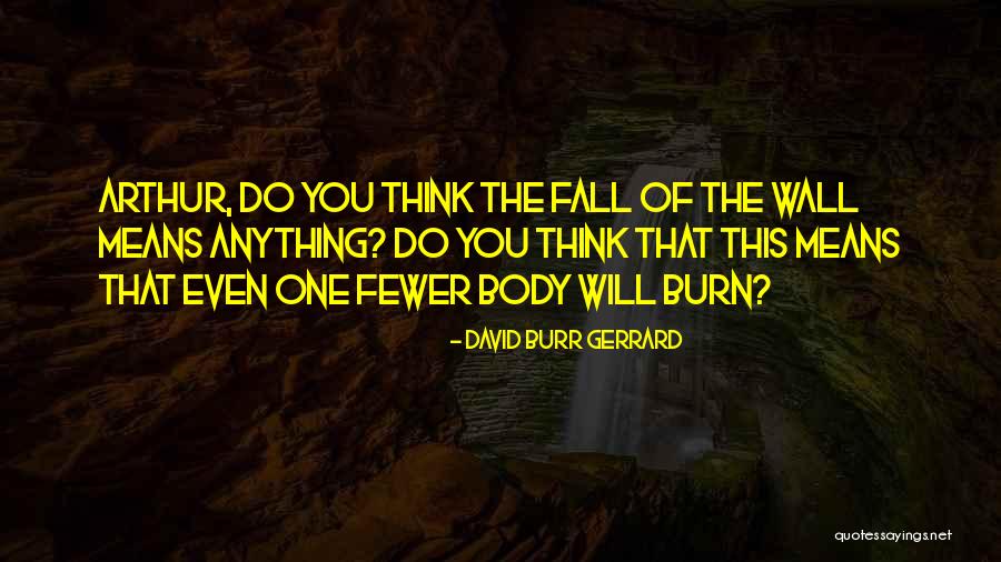 Gerrard Quotes By David Burr Gerrard Gerrard Quotes By David Burr Gerrard